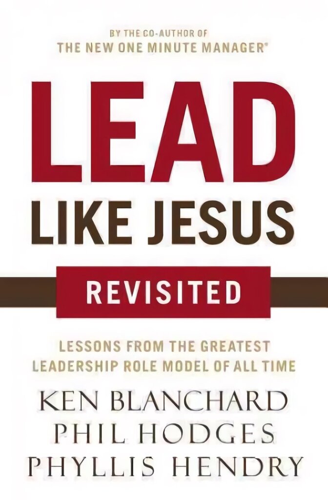 Lead Like Jesus Revisited: Lessons from the Greatest Leadership Role Model of All Time Revised edition цена и информация | Ekonomikas grāmatas | 220.lv