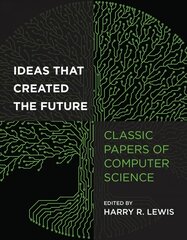 Ideas That Created the Future: Classic Papers of Computer Science cena un informācija | Ekonomikas grāmatas | 220.lv