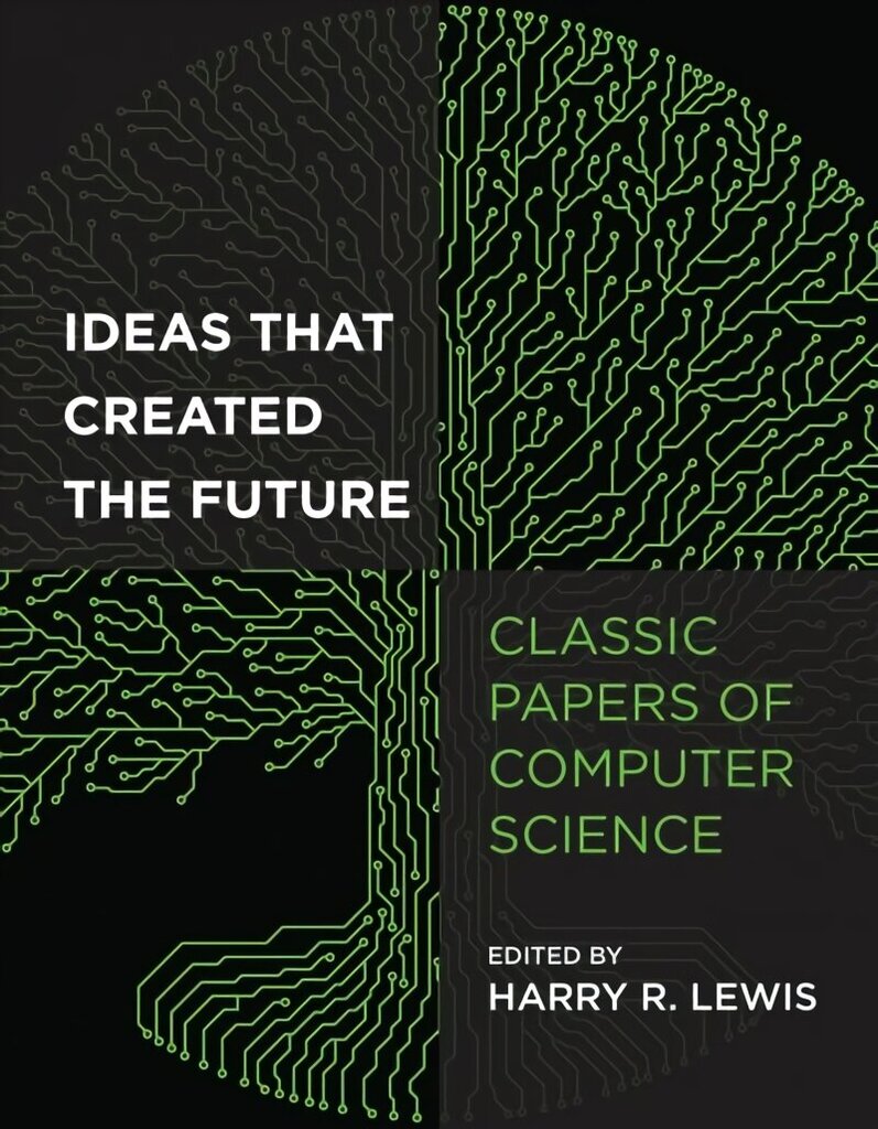 Ideas That Created the Future: Classic Papers of Computer Science цена и информация | Ekonomikas grāmatas | 220.lv