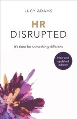 HR Disrupted: It's time for something different (2nd Edition) 2nd Edition цена и информация | Книги по экономике | 220.lv