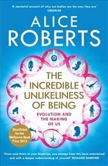 Incredible Unlikeliness of Being: Evolution and the Making of Us cena un informācija | Ekonomikas grāmatas | 220.lv