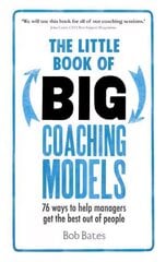 Little Book of Big Coaching Models: 76 ways to help managers get the best out of people cena un informācija | Ekonomikas grāmatas | 220.lv