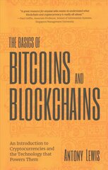 Basics of Bitcoins and Blockchains: An Introduction to Cryptocurrencies and the Technology that Powers Them (Cryptography, Crypto Trading, Digital Assets, NFT) цена и информация | Книги по экономике | 220.lv