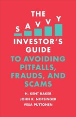 Savvy Investor's Guide to Avoiding Pitfalls, Frauds, and Scams цена и информация | Книги по экономике | 220.lv