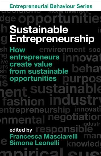 Sustainable Entrepreneurship: How entrepreneurs create value from sustainable opportunities cena un informācija | Ekonomikas grāmatas | 220.lv