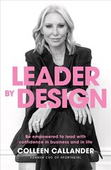 Leader By Design: Be empowered to lead with confidence in business and in life cena un informācija | Ekonomikas grāmatas | 220.lv