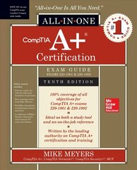 CompTIA Aplus Certification All-in-One Exam Guide, Tenth Edition (Exams 220-1001 & 220-1002) 10th edition цена и информация | Книги по экономике | 220.lv