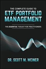Complete Guide to ETF Portfolio Management: The Essential Toolkit for Practitioners cena un informācija | Ekonomikas grāmatas | 220.lv