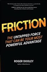 FRICTION-The Untapped Force That Can Be Your Most Powerful Advantage цена и информация | Книги по экономике | 220.lv