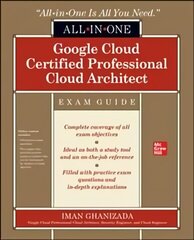 Google Cloud Certified Professional Cloud Architect All-in-One Exam Guide cena un informācija | Ekonomikas grāmatas | 220.lv
