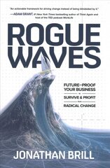 Rogue Waves: Future-Proof Your Business to Survive and Profit from Radical Change cena un informācija | Ekonomikas grāmatas | 220.lv