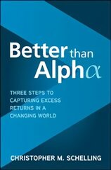 Better than Alpha: Three Steps to Capturing Excess Returns in a Changing World cena un informācija | Ekonomikas grāmatas | 220.lv