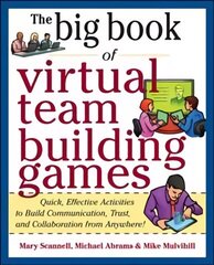 Big Book of Virtual Teambuilding Games: Quick, Effective Activities to Build Communication, Trust and Collaboration from Anywhere!: Quick, Effective Activities to Build Communication, Trust and Collaboration from Anywhere! цена и информация | Книги по экономике | 220.lv