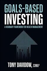 Goals-Based Investing: A Visionary Framework for Wealth Management цена и информация | Книги по экономике | 220.lv