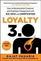 Loyalty 3.0: How to Revolutionize Customer and Employee Engagement with Big Data and Gamification cena un informācija | Ekonomikas grāmatas | 220.lv
