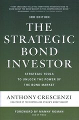 Strategic Bond Investor, Third Edition: Strategic Tools to Unlock the Power of the Bond Market 3rd edition cena un informācija | Ekonomikas grāmatas | 220.lv