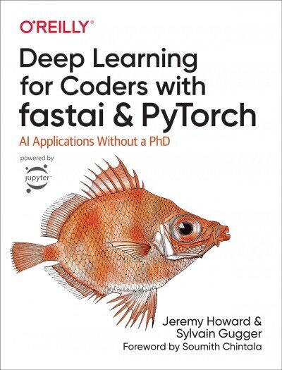 Deep Learning for Coders with fastai and PyTorch: AI Applications Without a PhD cena un informācija | Ekonomikas grāmatas | 220.lv