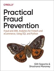 Practical Fraud Prevention: Fraud and AML Analytics for Fintech and eCommerce, using SQL and Python цена и информация | Книги по экономике | 220.lv