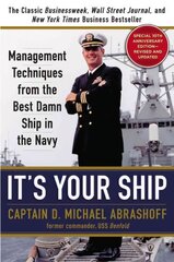 It's Your Ship: Management Techniques from the Best Damn Ship in the Navy, Special 10th Anniversary Edition - Revised and Updated Anniversary edition cena un informācija | Ekonomikas grāmatas | 220.lv