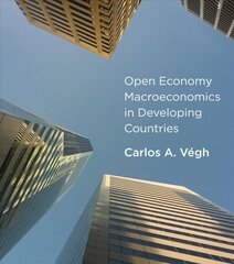 Open Economy Macroeconomics in Developing Countries cena un informācija | Ekonomikas grāmatas | 220.lv