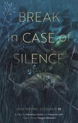 Break in Case of Silence: New Writing Scotland 39 cena un informācija | Stāsti, noveles | 220.lv