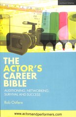 Actor's Career Bible: Auditioning, Networking, Survival and Success цена и информация | Рассказы, новеллы | 220.lv