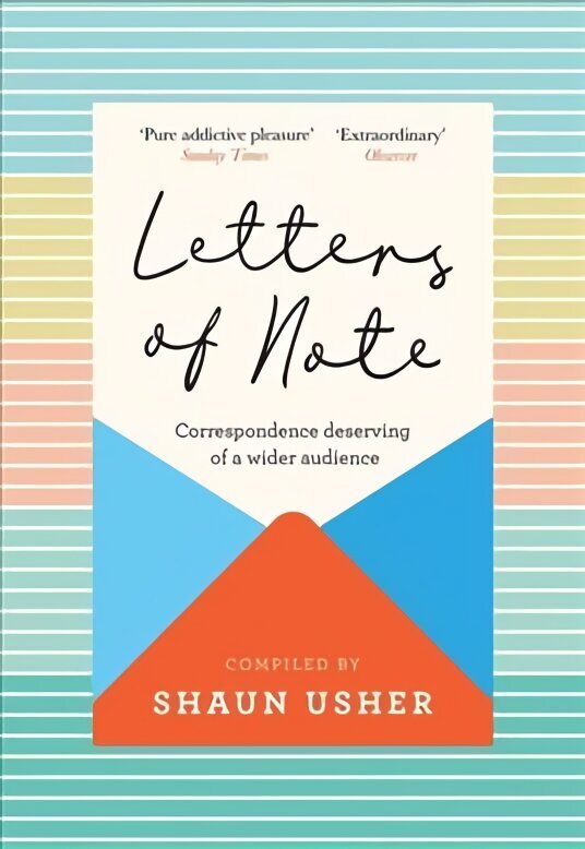 Letters of Note: Correspondence Deserving of a Wider Audience Main цена и информация | Stāsti, noveles | 220.lv