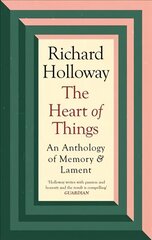 Heart of Things: An Anthology of Memory and Lament Main цена и информация | Рассказы, новеллы | 220.lv