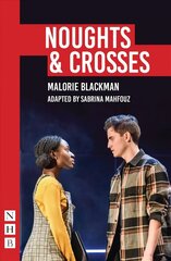 Noughts & Crosses: (SABRINA MAHFOUZ/PILOT THEATRE VERSION) Pilot Theatre stage version цена и информация | Рассказы, новеллы | 220.lv
