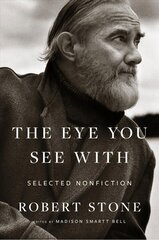 Eye You See With: Selected Nonfiction: Selected Nonfiction cena un informācija | Stāsti, noveles | 220.lv