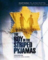 Oxford Playscripts: The Boy in the Striped Pyjamas цена и информация | Рассказы, новеллы | 220.lv