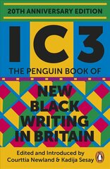 Ic3: The Penguin Book of New Black Writing in Britain цена и информация | Рассказы, новеллы | 220.lv