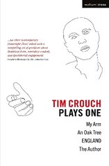 Tim Crouch: Plays One: The Author; England; An Oak Tree; My Arm cena un informācija | Stāsti, noveles | 220.lv