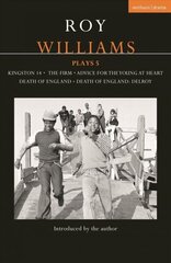 Roy Williams Plays 5: Kingston 14; The Firm; Advice for the Young at Heart; Death of England; Death of England: Delroy cena un informācija | Stāsti, noveles | 220.lv