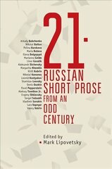 21: Russian Short Prose from an Odd Century cena un informācija | Stāsti, noveles | 220.lv