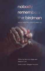 nobody remembers the birdman: New Writing Scotland 40 cena un informācija | Stāsti, noveles | 220.lv
