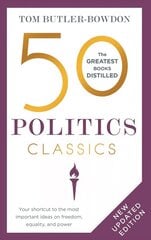 50 Politics Classics: Your shortcut to the most important ideas on freedom, equality, and power cena un informācija | Sociālo zinātņu grāmatas | 220.lv