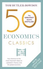 50 Economics Classics: Your shortcut to the most important ideas on capitalism, finance, and the   global economy цена и информация | Книги по экономике | 220.lv