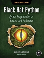 Black Hat Python, 2nd Edition: Python Programming for Hackers and Pentesters цена и информация | Книги по экономике | 220.lv