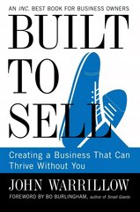 Built To Sell: Creating a Business That Can Thrive Without You cena un informācija | Ekonomikas grāmatas | 220.lv