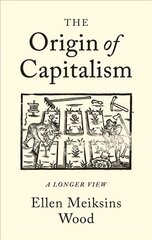 Origin of Capitalism: A Longer View cena un informācija | Ekonomikas grāmatas | 220.lv