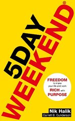 5 Day Weekend: Freedom to Make Your Life and Work Rich with Purpose: A how-to guide to   building multiple streams of passive income цена и информация | Самоучители | 220.lv
