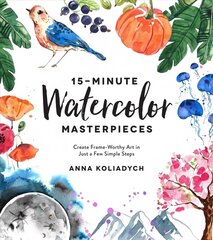 15-Minute Watercolor Masterpieces: Create Frame-Worthy Art in Just a Few Simple Steps cena un informācija | Mākslas grāmatas | 220.lv
