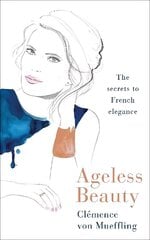 Ageless Beauty: Discover the best-kept beauty secrets from the editors at Vogue Paris cena un informācija | Pašpalīdzības grāmatas | 220.lv