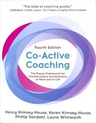 Co-Active Coaching: The proven framework for transformative conversations at work and in life 4th edition цена и информация | Книги по экономике | 220.lv