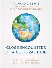 Close Encounters of a Cultural Kind: Lessons for business, negotiation and friendship cena un informācija | Sociālo zinātņu grāmatas | 220.lv