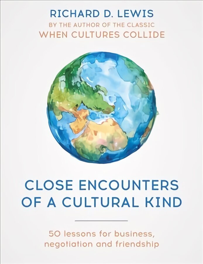 Close Encounters of a Cultural Kind: Lessons for business, negotiation and friendship цена и информация | Sociālo zinātņu grāmatas | 220.lv