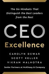 CEO Excellence: The Six Mindsets That Distinguish the Best Leaders from the Rest cena un informācija | Ekonomikas grāmatas | 220.lv
