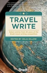 Travel Write: Select entries from 20 years of the Bradt travel-writing competition cena un informācija | Ceļojumu apraksti, ceļveži | 220.lv