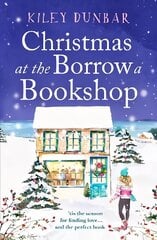 Christmas at the Borrow a Bookshop: A heartwarming, cosy, utterly uplifting romcom - the perfect read for booklovers! цена и информация | Фантастика, фэнтези | 220.lv